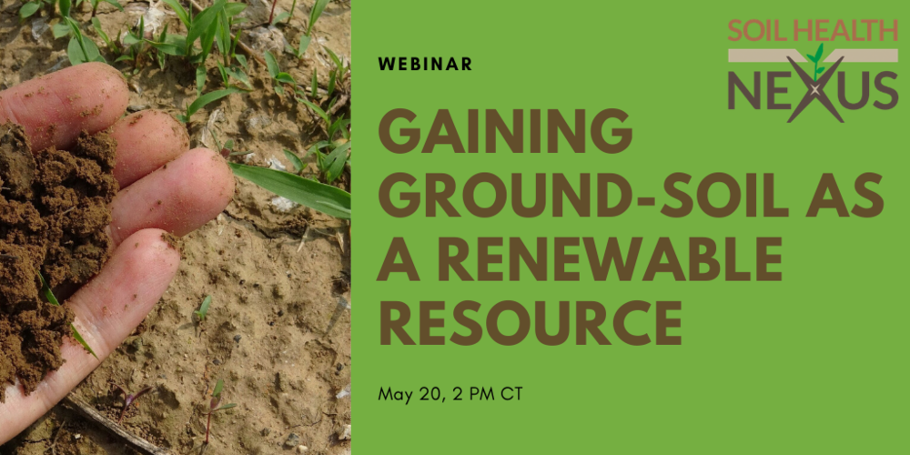 Soil Health Digital Cafe Series: Gaining Ground-Soil as a Renewable Resource