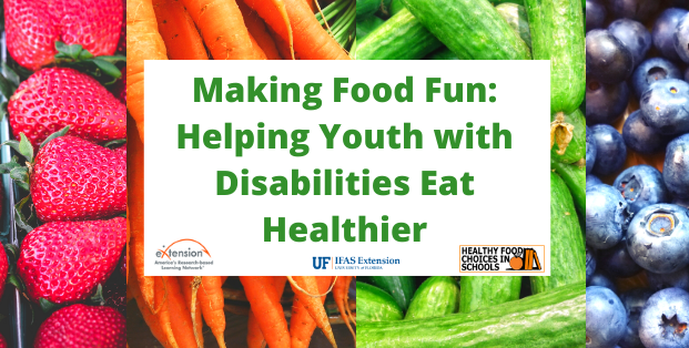 Making Food Fun: Helping Youth with Disabilities Eat Healthier