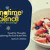 Food for Thought: Exploring the Gut-Brain Axis