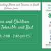 Stress and Children - Good, Tolerable and Bad - RECORDED Webinar