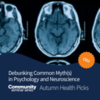 Debunking Common Myths in Psychology and Neuroscience