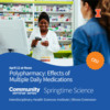 Polypharmacy: Effects of Multiple Daily Medications | Springtime Science