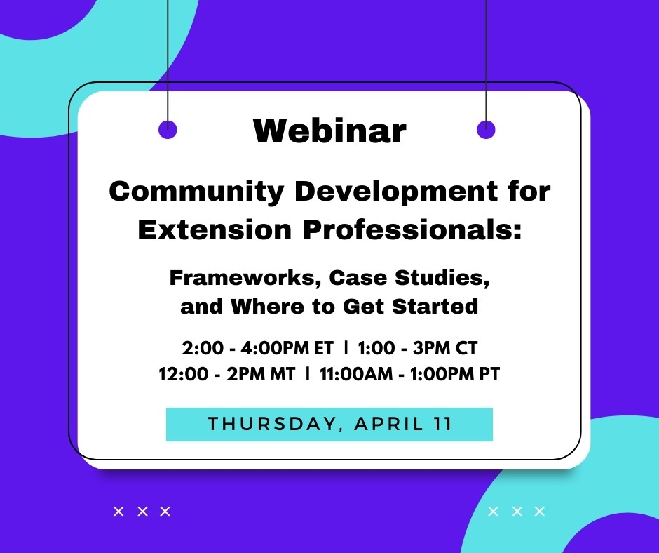 Webinar: Community Development for Extension Professionals - Frameworks, Case Studies, and Where to Get Started